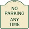 Signmission Designer Series No Parking Anytime, Tan & Green Heavy-Gauge Aluminum Sign, 18" x 18", TG-1818-22965 A-DES-TG-1818-22965 - alternate 1